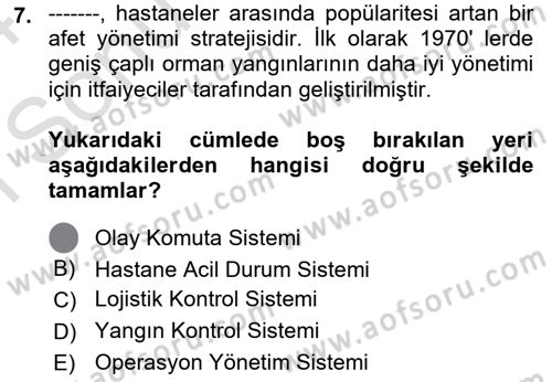 Afet Yönetiminde Sağlık Hizmetleri Dersi 2023 - 2024 Yılı (Final) Dönem Sonu Sınavı 7. Soru