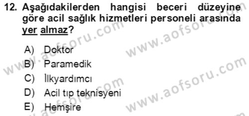 Afet Yönetiminde Sağlık Hizmetleri Dersi 2023 - 2024 Yılı Yaz Okulu Sınavı 12. Soru