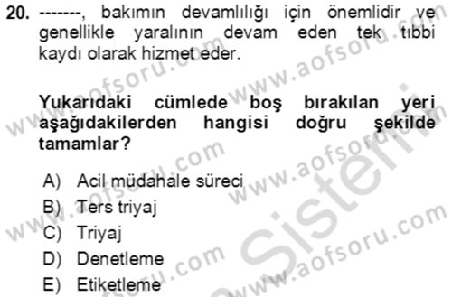 Afet Yönetiminde Sağlık Hizmetleri Dersi 2023 - 2024 Yılı Yaz Okulu Sınavı 20. Soru