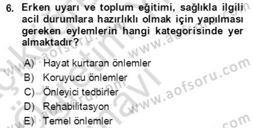 Afet Yönetiminde Sağlık Hizmetleri Dersi 2023 - 2024 Yılı Yaz Okulu Sınavı 6. Soru