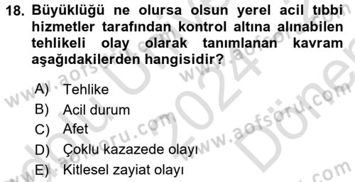 Afet Yönetiminde Sağlık Hizmetleri Dersi 2024 - 2025 Yılı (Final) Dönem Sonu Sınav Soruları 18. Soru