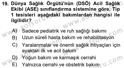 Afet Yönetiminde Sağlık Hizmetleri Dersi 2024 - 2025 Yılı (Final) Dönem Sonu Sınav Soruları 19. Soru
