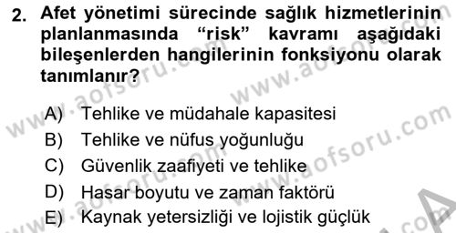 Afet Yönetiminde Sağlık Hizmetleri Dersi 2025 - 2026 Yılı (Vize) Ara Sınav Soruları 2. Soru