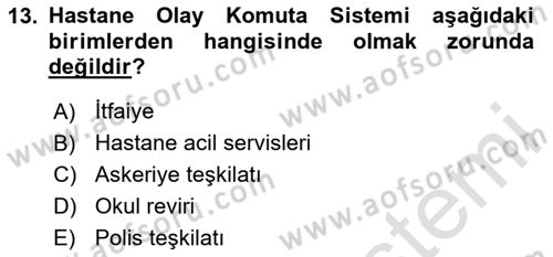 Afet Yönetiminde Sağlık Hizmetleri Dersi 2025 - 2026 Yılı (Final) Dönem Sonu Sınav Soruları 13. Soru