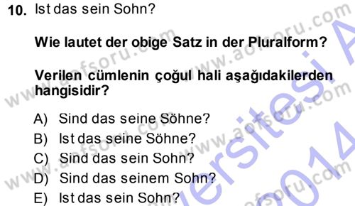 Almanca 1 Dersi 2013 - 2014 Yılı (Vize) Ara Sınavı 10. Soru