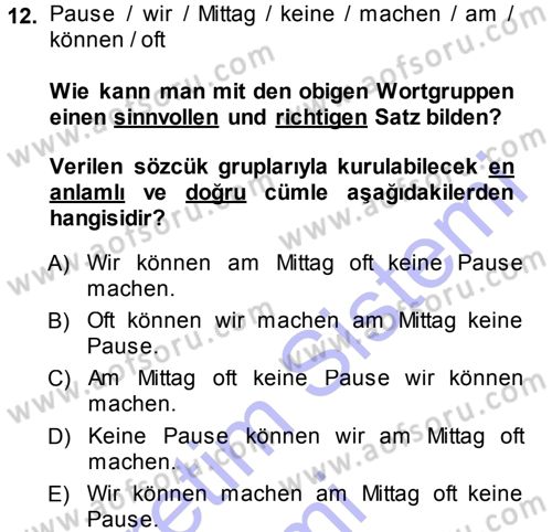 Almanca 1 Dersi 2013 - 2014 Yılı (Vize) Ara Sınav Soruları 12. Soru