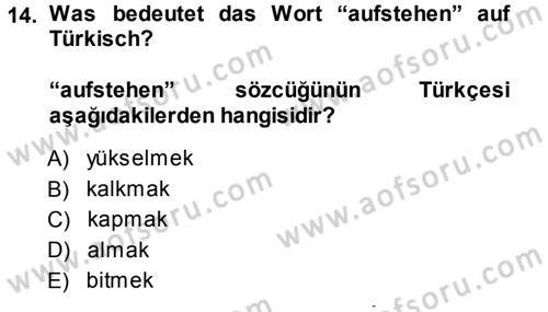 Almanca 1 Dersi 2013 - 2014 Yılı (Vize) Ara Sınav Soruları 14. Soru