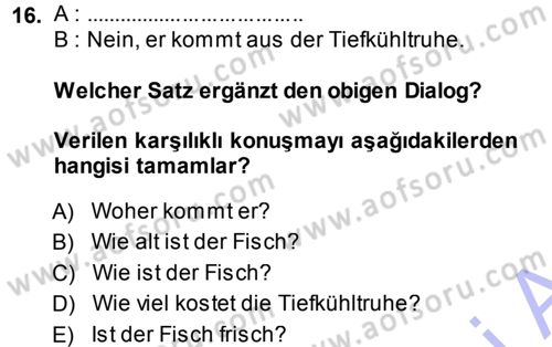 Almanca 1 Dersi 2013 - 2014 Yılı (Vize) Ara Sınav Soruları 16. Soru