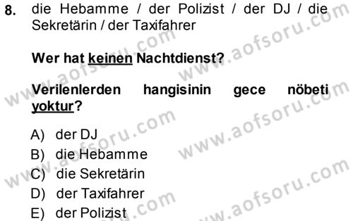 Almanca 1 Dersi 2013 - 2014 Yılı (Vize) Ara Sınav Soruları 8. Soru