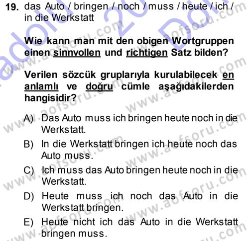 Almanca 1 Dersi 2013 - 2014 Yılı (Final) Dönem Sonu Sınav Soruları 19. Soru