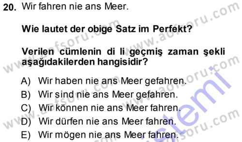 Almanca 1 Dersi 2013 - 2014 Yılı (Final) Dönem Sonu Sınav Soruları 20. Soru