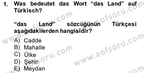 Almanca 1 Dersi 2014 - 2015 Yılı (Vize) Ara Sınav Soruları 1. Soru