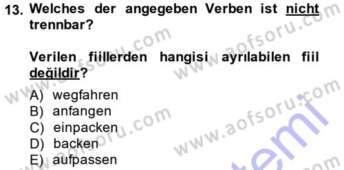 Almanca 1 Dersi 2014 - 2015 Yılı (Vize) Ara Sınav Soruları 13. Soru