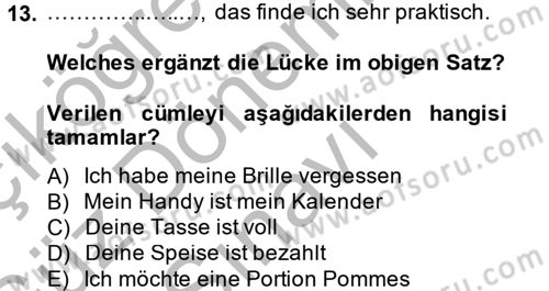 Almanca 1 Dersi 2014 - 2015 Yılı (Final) Dönem Sonu Sınav Soruları 13. Soru