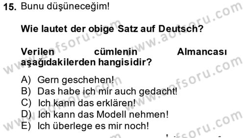 Almanca 1 Dersi 2014 - 2015 Yılı (Final) Dönem Sonu Sınav Soruları 15. Soru