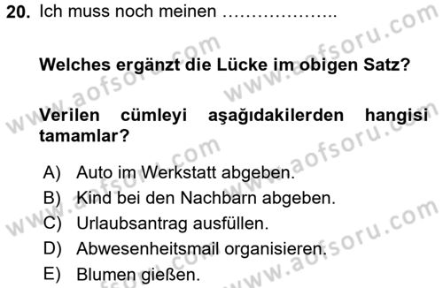 Almanca 1 Dersi 2015 - 2016 Yılı (Final) Dönem Sonu Sınav Soruları 20. Soru