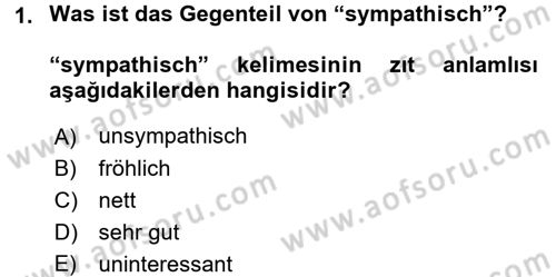 Almanca 1 Dersi 2017 - 2018 Yılı (Final) Dönem Sonu Sınav Soruları 1. Soru