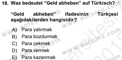 Almanca 1 Dersi 2017 - 2018 Yılı (Final) Dönem Sonu Sınav Soruları 18. Soru