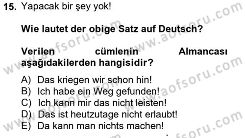 Almanca 2 Dersi 2012 - 2013 Yılı (Final) Dönem Sonu Sınav Soruları 15. Soru