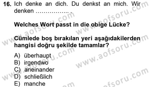 Almanca 2 Dersi 2012 - 2013 Yılı (Final) Dönem Sonu Sınav Soruları 16. Soru