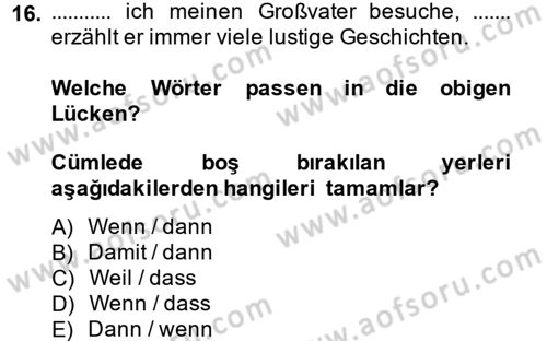 Almanca 2 Dersi 2013 - 2014 Yılı (Vize) Ara Sınav Soruları 16. Soru