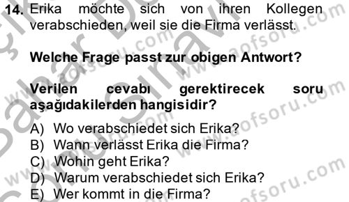 Almanca 2 Dersi 2013 - 2014 Yılı (Final) Dönem Sonu Sınav Soruları 14. Soru