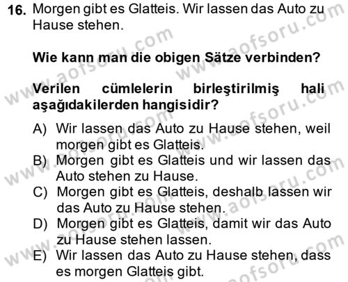Almanca 2 Dersi 2013 - 2014 Yılı (Final) Dönem Sonu Sınav Soruları 16. Soru