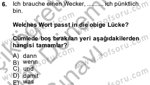 Almanca 2 Dersi 2013 - 2014 Yılı (Final) Dönem Sonu Sınavı 6. Soru
