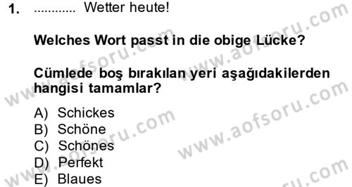 Almanca 2 Dersi 2014 - 2015 Yılı Tek Ders Sınav Soruları 1. Soru