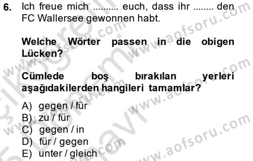 Almanca 2 Dersi 2014 - 2015 Yılı Tek Ders Sınav Soruları 6. Soru