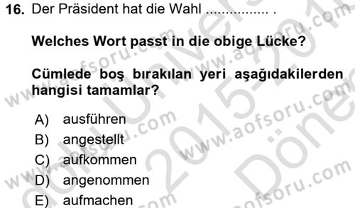 Almanca 2 Dersi 2015 - 2016 Yılı (Final) Dönem Sonu Sınav Soruları 16. Soru