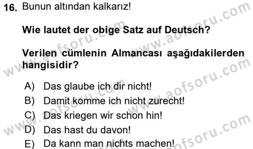 Almanca 2 Dersi 2016 - 2017 Yılı (Final) Dönem Sonu Sınav Soruları 16. Soru