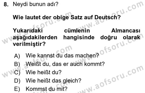 Almanca 2 Dersi 2021 - 2022 Yılı (Final) Dönem Sonu Sınav Soruları 8. Soru