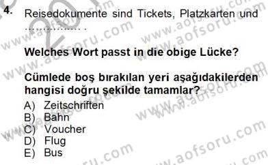 Turizm İçin Almanca 1 Dersi 2012 - 2013 Yılı (Vize) Ara Sınav Soruları 4. Soru