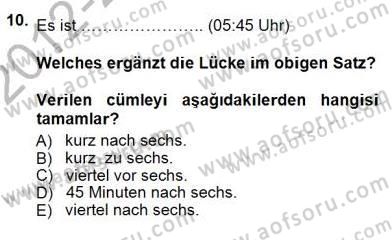 Turizm İçin Almanca 1 Dersi 2012 - 2013 Yılı (Final) Dönem Sonu Sınav Soruları 10. Soru