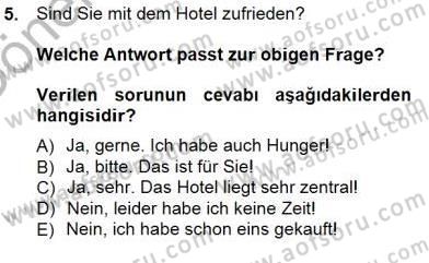 Turizm İçin Almanca 1 Dersi 2012 - 2013 Yılı (Final) Dönem Sonu Sınav Soruları 5. Soru