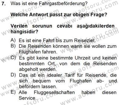 Turizm İçin Almanca 1 Dersi 2012 - 2013 Yılı (Final) Dönem Sonu Sınav Soruları 7. Soru