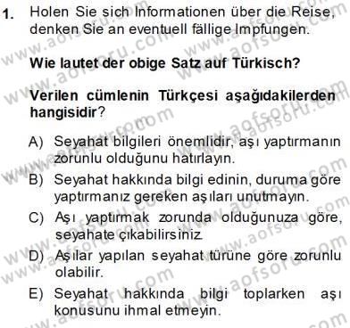 Turizm İçin Almanca 1 Dersi 2013 - 2014 Yılı (Vize) Ara Sınav Soruları 1. Soru