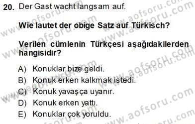 Turizm İçin Almanca 1 Dersi 2013 - 2014 Yılı (Vize) Ara Sınav Soruları 20. Soru