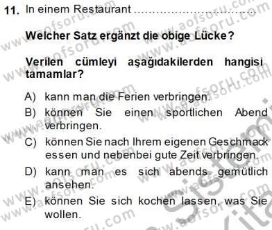 Turizm İçin Almanca 1 Dersi 2013 - 2014 Yılı (Final) Dönem Sonu Sınav Soruları 11. Soru