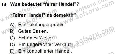 Turizm İçin Almanca 1 Dersi 2013 - 2014 Yılı (Final) Dönem Sonu Sınav Soruları 14. Soru