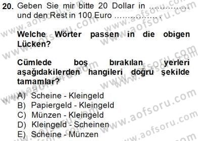 Turizm İçin Almanca 1 Dersi 2013 - 2014 Yılı (Final) Dönem Sonu Sınav Soruları 20. Soru