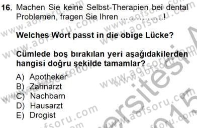 Turizm İçin Almanca 1 Dersi 2014 - 2015 Yılı (Final) Dönem Sonu Sınav Soruları 16. Soru