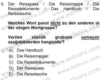 Turizm İçin Almanca 1 Dersi 2015 - 2016 Yılı (Vize) Ara Sınav Soruları 1. Soru