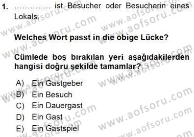 Turizm İçin Almanca 1 Dersi 2015 - 2016 Yılı (Final) Dönem Sonu Sınav Soruları 1. Soru