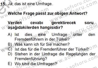 Turizm İçin Almanca 2 Dersi 2012 - 2013 Yılı (Final) Dönem Sonu Sınav Soruları 15. Soru