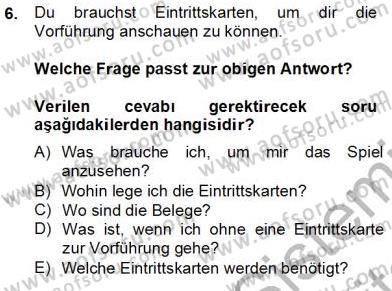 Turizm İçin Almanca 2 Dersi 2012 - 2013 Yılı (Final) Dönem Sonu Sınavı 6. Soru