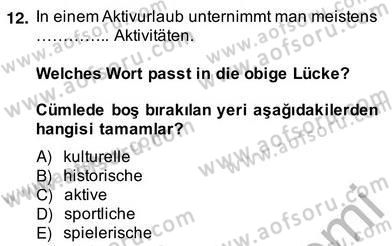 Turizm İçin Almanca 2 Dersi 2013 - 2014 Yılı (Vize) Ara Sınav Soruları 12. Soru