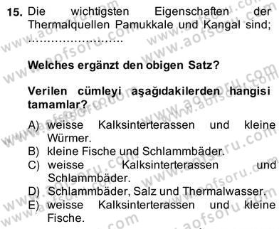 Turizm İçin Almanca 2 Dersi 2013 - 2014 Yılı (Vize) Ara Sınav Soruları 15. Soru