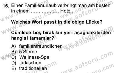 Turizm İçin Almanca 2 Dersi 2013 - 2014 Yılı (Vize) Ara Sınav Soruları 16. Soru